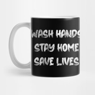 Social Distance - Wash Hands Stay Home Save Lives Mug